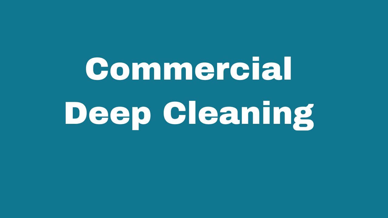Commercial Deep Cleaning