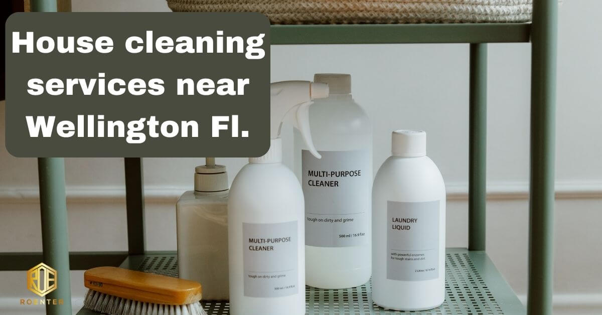 House cleaning services near Wellington Fl.